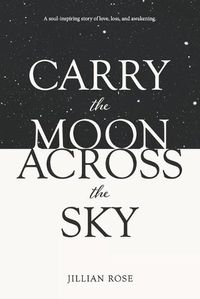 Cover image for Carry the Moon Across the Sky