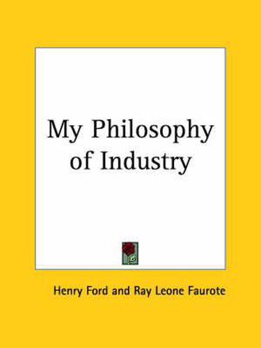 Cover image for My Philosophy of Industry (1929)