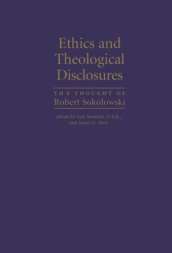 Cover image for Ethics and Theological Disclosures: The Thought of Robert Sokolowski