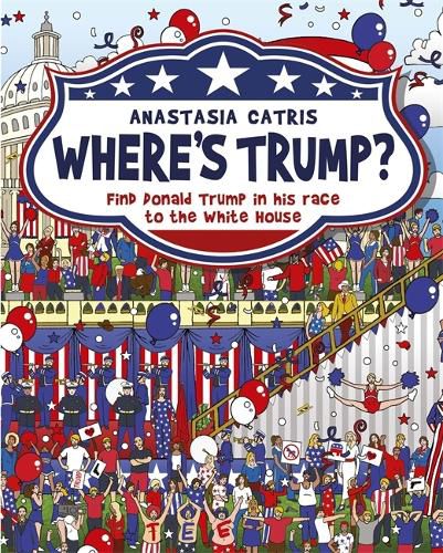 Cover image for Where's Trump?: Find Donald Trump in his race to the White House