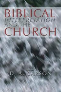 Cover image for Biblical Interpretation and the Church: The Problem of Contextualization