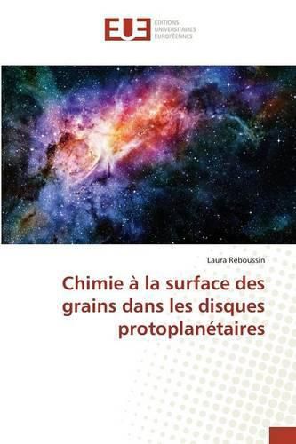 Cover image for Chimie A La Surface Des Grains Dans Les Disques Protoplanetaires