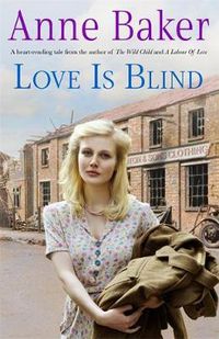 Cover image for Love is Blind: A gripping saga of war, tragedy and bitter jealousy