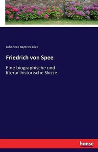 Cover image for Friedrich von Spee: Eine biographische und literar-historische Skizze