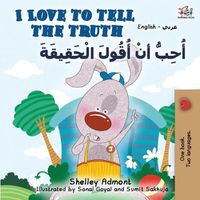 Cover image for I Love to Tell the Truth (English Arabic Bilingual Book)