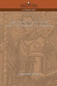 Cover image for The Story of the Grail and the Passing of Arthur