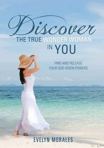 Discover The True Wonder Woman In You