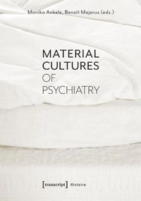 Cover image for Material Cultures of Psychiatry