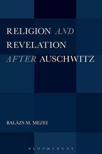 Cover image for Religion and Revelation after Auschwitz