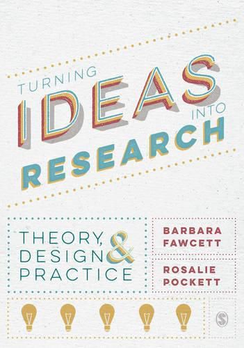 Cover image for Turning Ideas into Research: Theory, Design and Practice