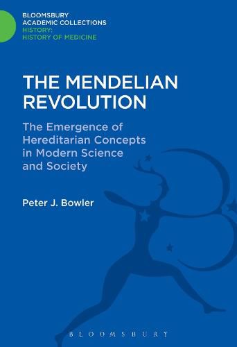 Cover image for The Mendelian Revolution: The Emergence of Hereditarian Concepts in Modern Science and Society