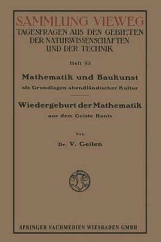 Cover image for Mathematik Und Baukunst ALS Grundlagen Abendlandischer Kultur: Wiedergeburt Der Mathematik Aus Dem Geiste Kants