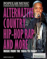 Cover image for Alternative, Country, Hip-Hop, Rap, and More: Music from the 1980s to Today