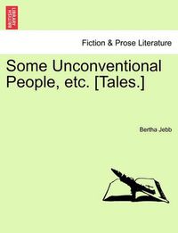 Cover image for Some Unconventional People, Etc. [Tales.]