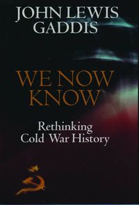 Cover image for We Now Know: Rethinking Cold War History