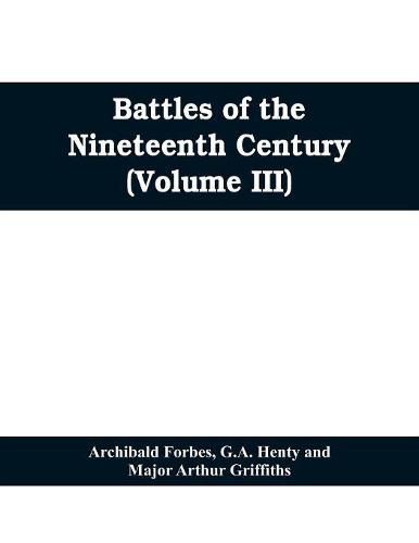 Cover image for Battles of the nineteenth century (Volume III)