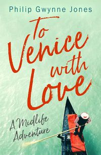 Cover image for To Venice with Love: A Midlife Adventure