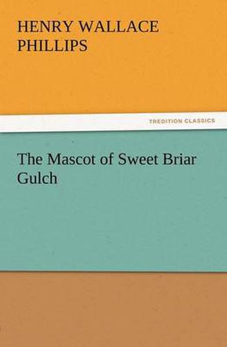 Cover image for The Mascot of Sweet Briar Gulch