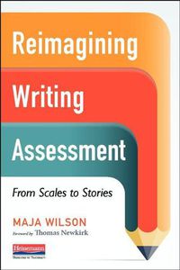 Cover image for Reimagining Writing Assessment: From Scales to Stories