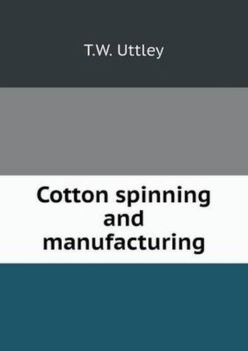 Cover image for Cotton spinning and manufacturing