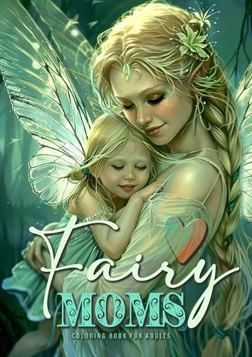 Cover image for Fairy Moms Coloring Book for Adults