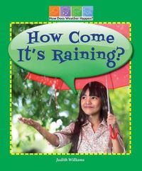 Cover image for How Come It's Raining?