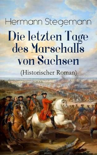 Cover image for Die letzten Tage des Marschalls von Sachsen (Historischer Roman)