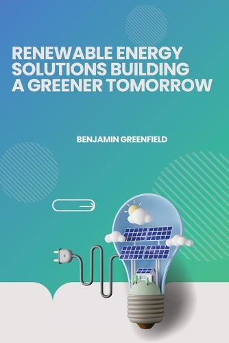 Cover image for Renewable Energy Solutions Building a Greener Tomorrow