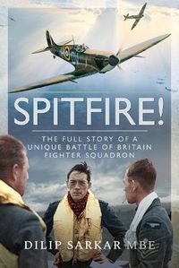 Cover image for Spitfire!: The Full Story of a Unique Battle of Britain Fighter Squadron