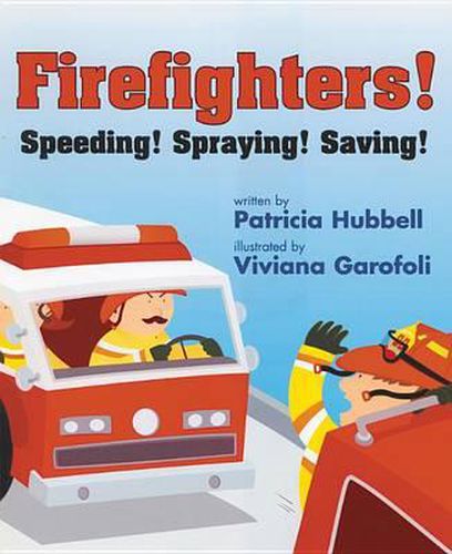 Cover image for Firefighters!: Speeding! Spraying! Saving!