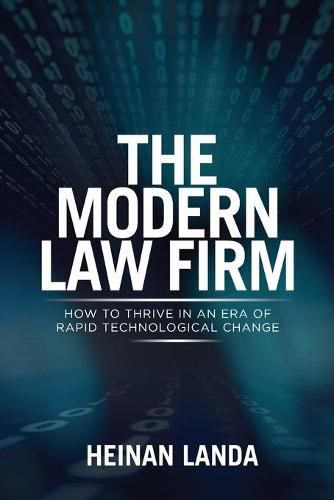 Cover image for The Modern Law Firm: How to Thrive in an Era of Rapid Technological Change