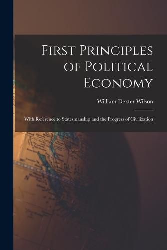 Cover image for First Principles of Political Economy