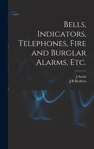 Cover image for Bells, Indicators, Telephones, Fire and Burglar Alarms, etc.