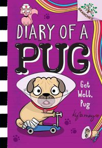 Cover image for Get Well, Pug: A Branches Book (Diary of a Pug #12)