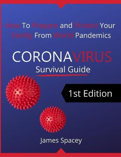 Cover image for CoronaVirus Survival Guide: How to Prepare and Protect Your Family from World Pandemics