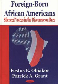 Cover image for Foreign-Born African Americans: Silenced Voices in the Discourse on Race