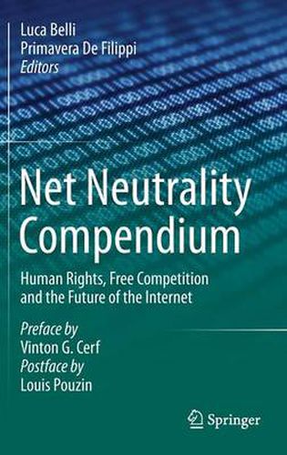 Cover image for Net Neutrality Compendium: Human Rights, Free Competition and the Future of the Internet