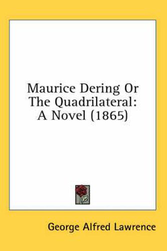 Cover image for Maurice Dering or the Quadrilateral: A Novel (1865)