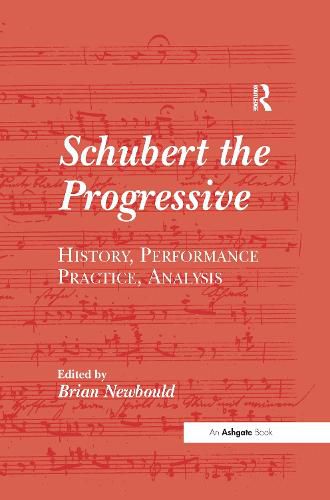 Cover image for Schubert the Progressive: History, Performance Practice, Analysis