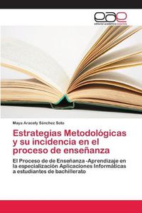 Cover image for Estrategias Metodologicas y su incidencia en el proceso de ensenanza