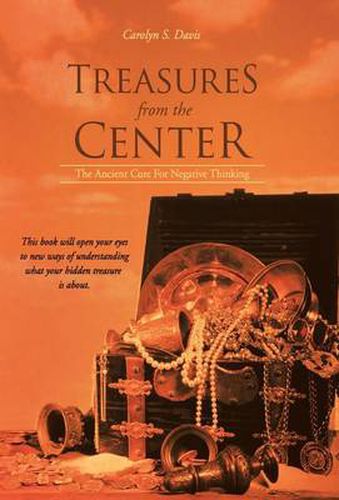 Cover image for Treasures from the Center: The Ancient Cure for Negative Thinking