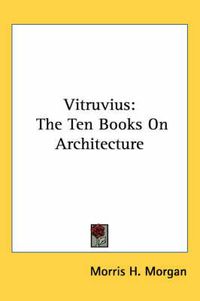 Cover image for Vitruvius: The Ten Books on Architecture