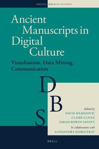 Cover image for Ancient Manuscripts in Digital Culture: Visualisation, Data Mining, Communication