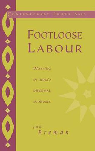 Cover image for Footloose Labour: Working in India's Informal Economy