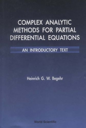 Cover image for Complex Analytic Methods For Partial Differential Equations: An Introductory Text