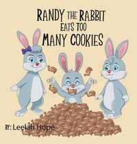 Cover image for Randy the Rabbit Eats Too Many Cookies