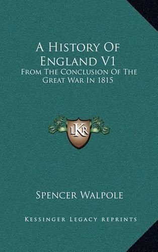 A History of England V1: From the Conclusion of the Great War in 1815