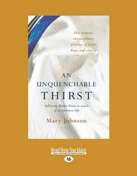 Cover image for An Unquenchable Thirst: Following Mother Teresa in Search of an Authentic Life