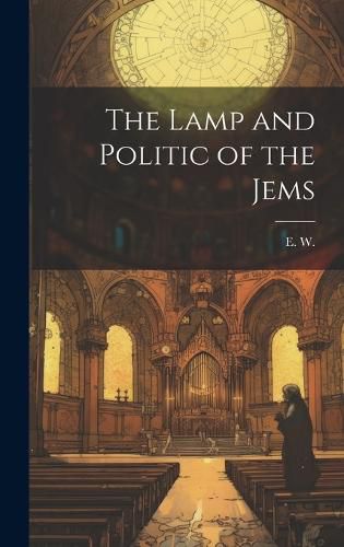 Cover image for The Lamp and Politic of the Jems