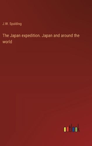 Cover image for The Japan expedition. Japan and around the world